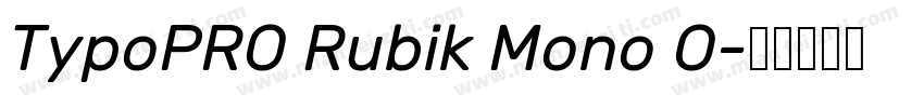 TypoPRO Rubik Mono O字体转换
